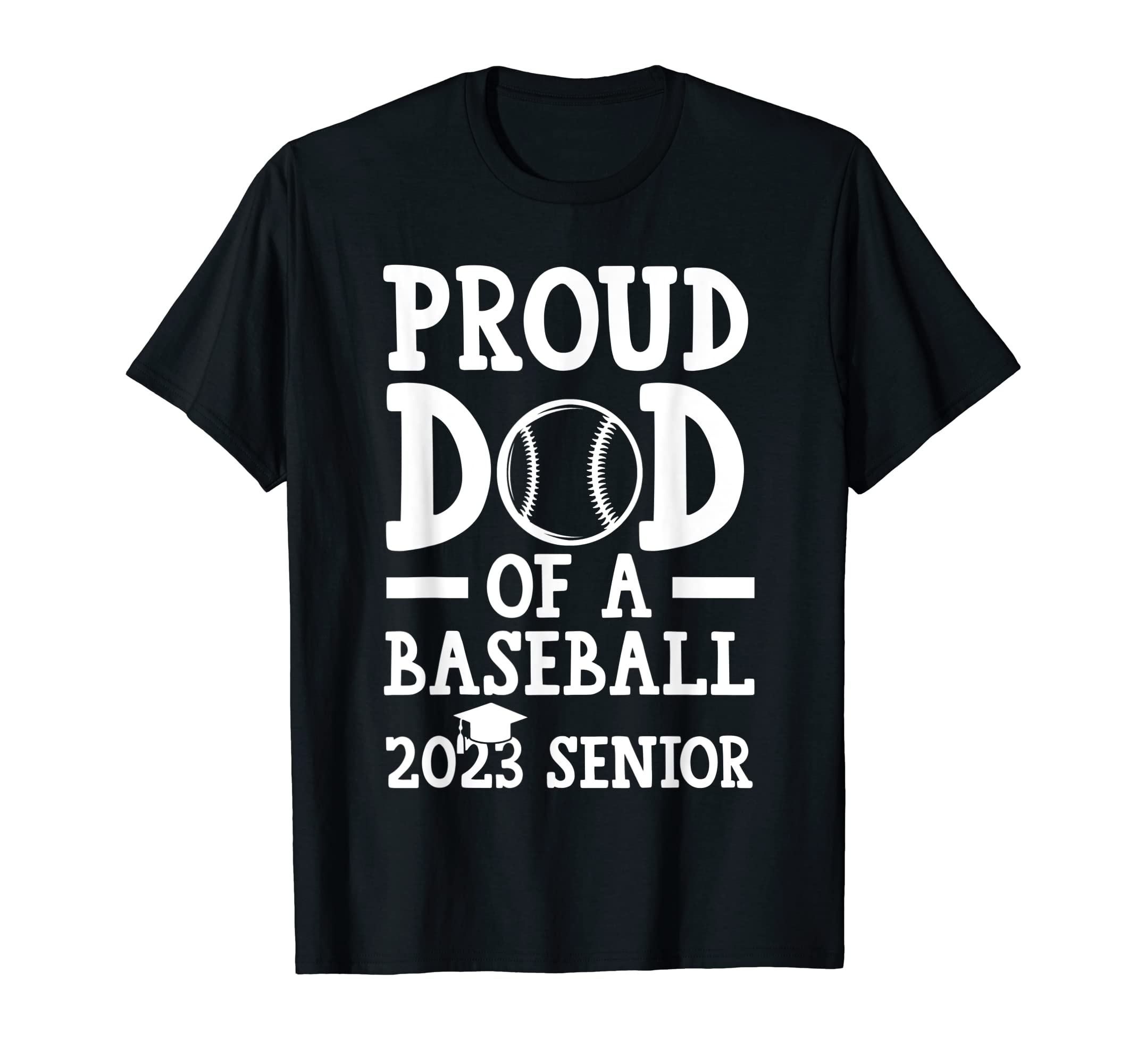 Mens Proud Dad Baseball 2023 Senior T-Shirt - Aesthetic Graphic Men Women - T-Shirt, Sweatshirt, Hoodie