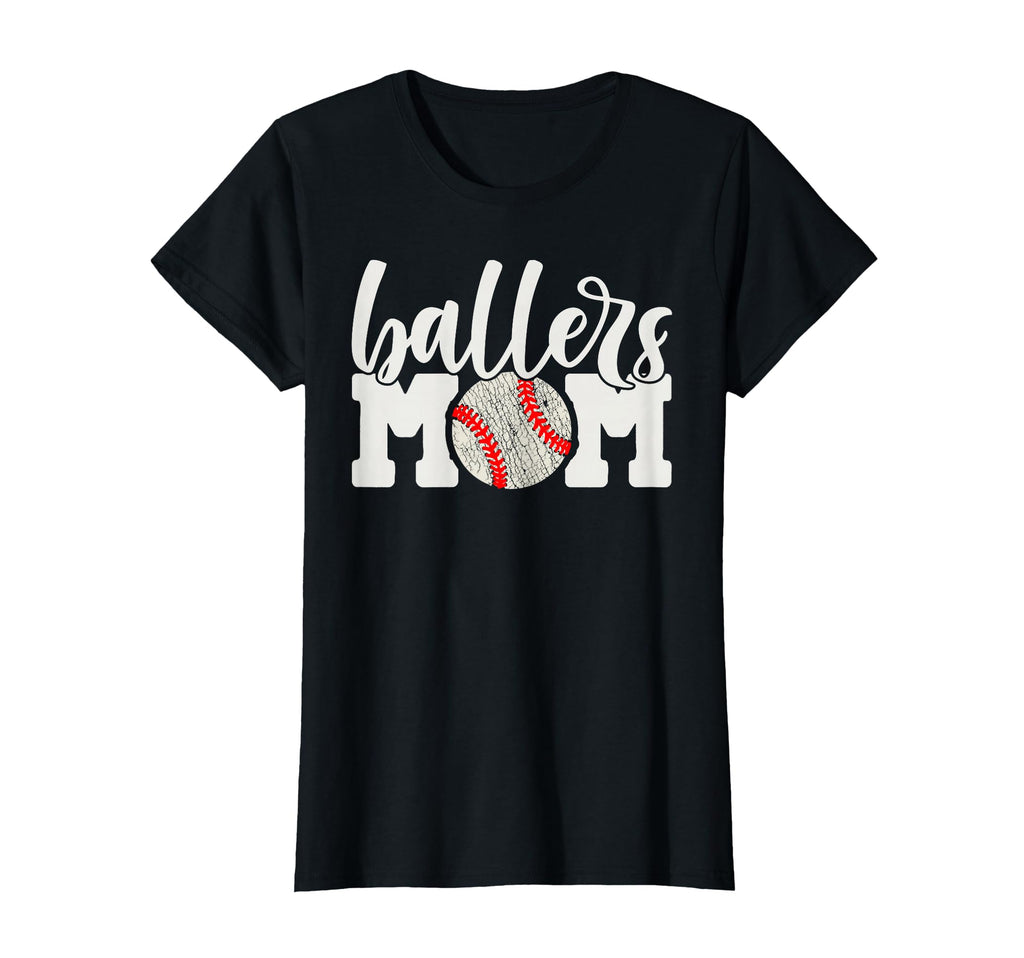 Ballers Mom Gift Baseball Cheering T-Shirt - Streetwear Style Unisex - T-Shirt, Sweatshirt, Hoodie