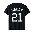 Daddy Uniform No 21 Football Dad T-Shirt - Fun Novelty Design Men Women - T-Shirt, Sweatshirt, Hoodie