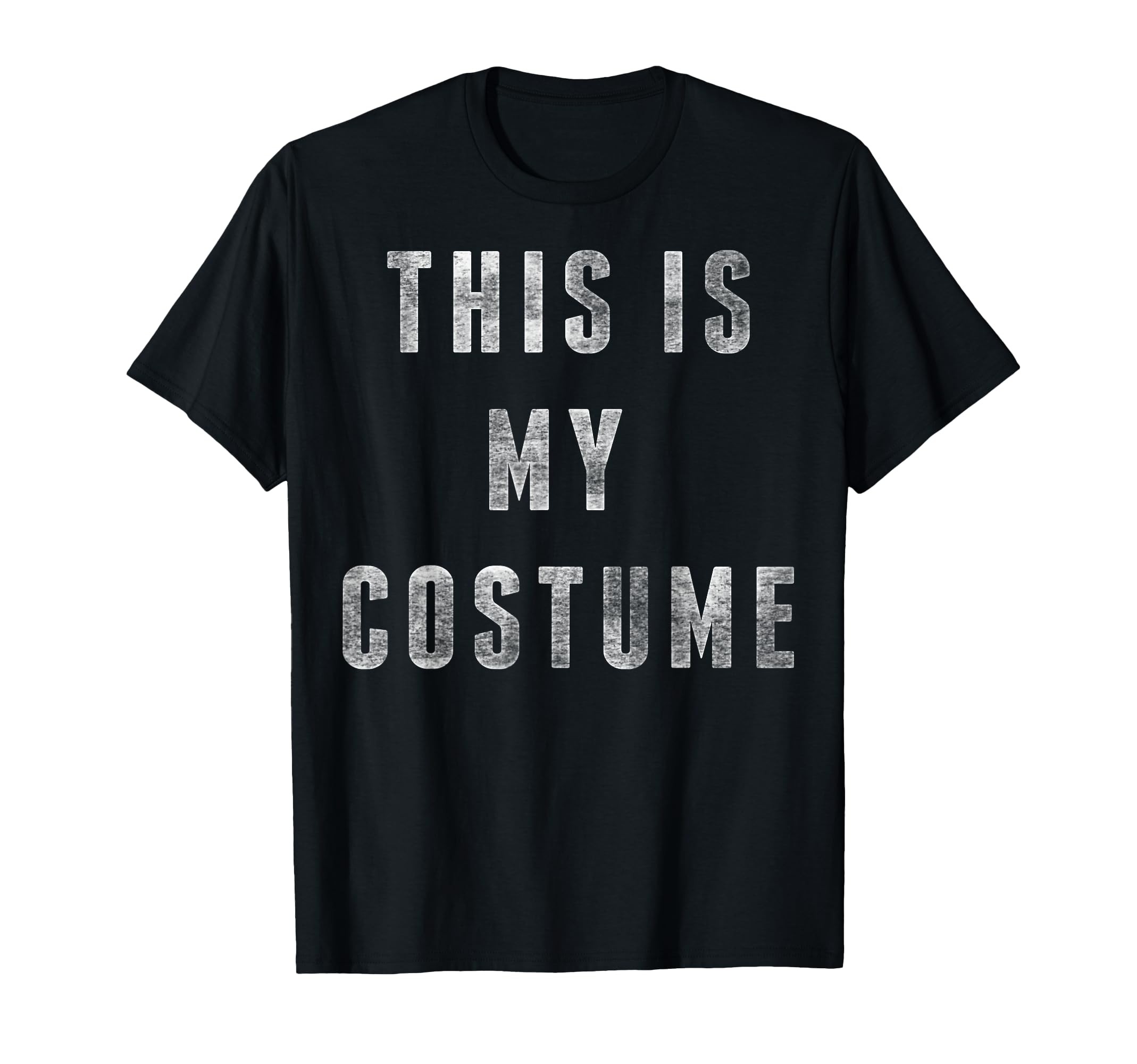 Halloween This Is My Costume T-Shirt - Fun Novelty Design Unisex - T-Shirt, Sweatshirt, Hoodie