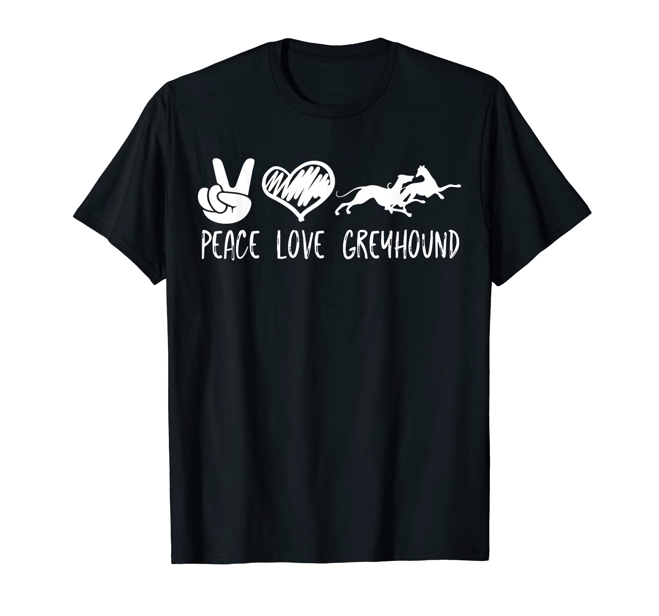 Peace Love And Greyhound T-Shirt - Graphic Print Unisex - T-Shirt, Sweatshirt, Hoodie
