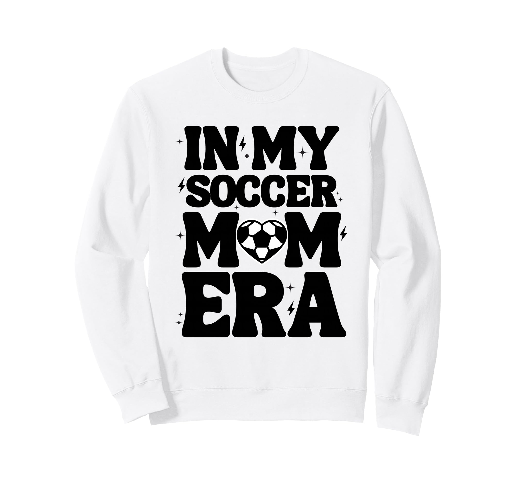 My Soccer Mom Era Soccer Mama Sweatshirt - Fun Novelty Design Unisex - T-Shirt, Sweatshirt, Hoodie