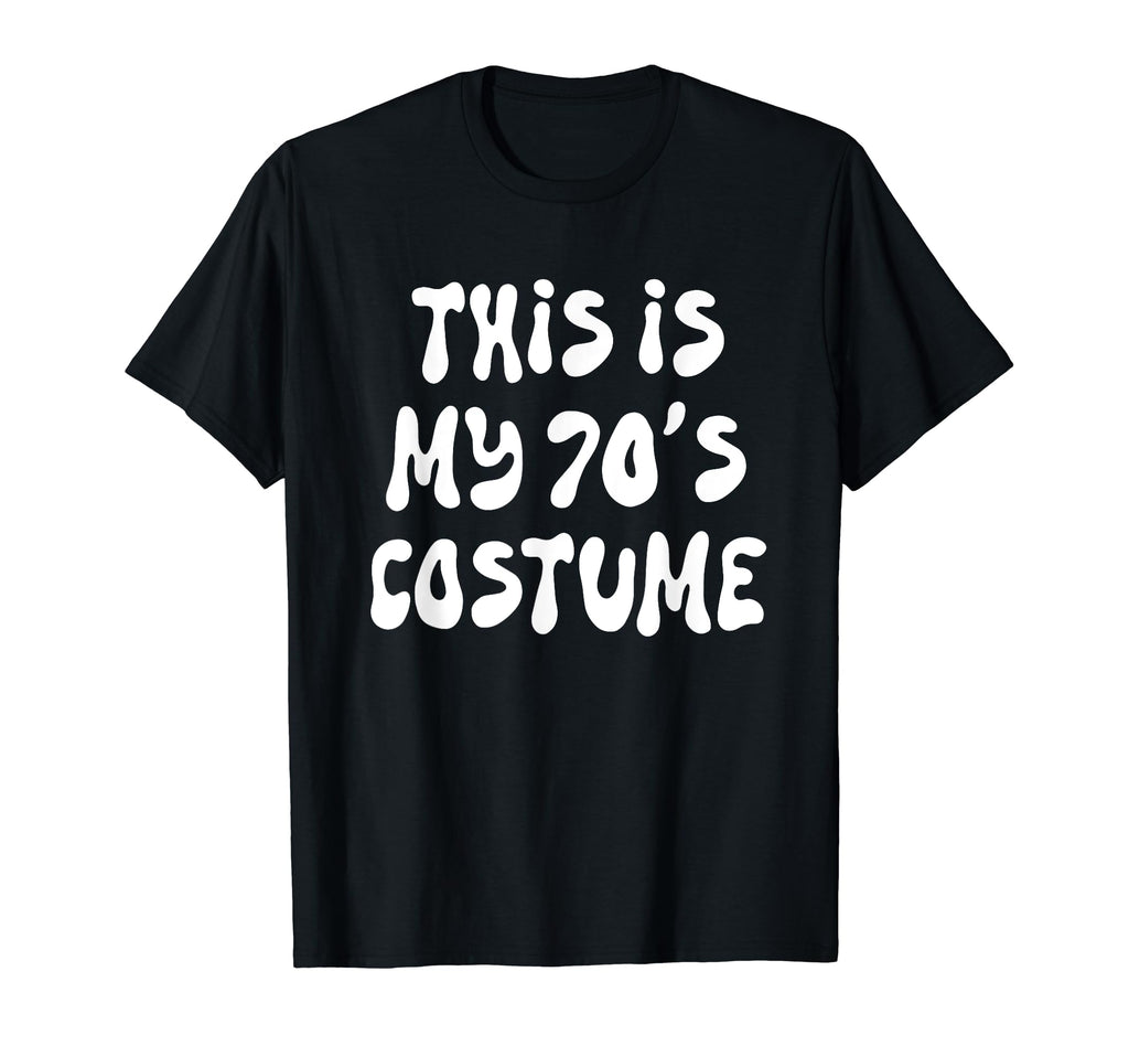 This Is My 70S Costume Seventies T-Shirt - Trendy Graphic Men Women - T-Shirt, Sweatshirt, Hoodie