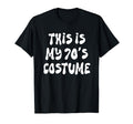 This Is My 70S Costume Seventies T-Shirt - Trendy Graphic Men Women - T-Shirt, Sweatshirt, Hoodie