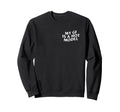 My Gf Is Hotter Than You Funny Sweatshirt - Fun Novelty Design Unisex - T-Shirt, Sweatshirt, Hoodie