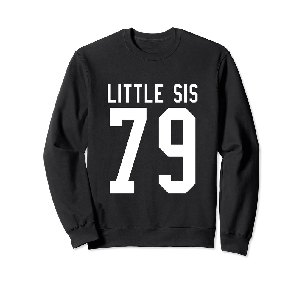 Number 79 Little Sis Biggest Sweatshirt - Fun Novelty Design for Adults - T-Shirt, Sweatshirt, Hoodie