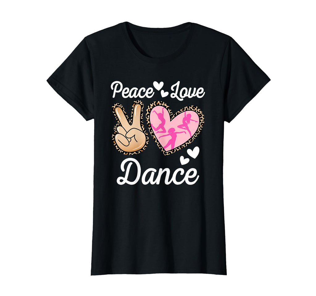Peace Love Dance Leopard Dancing T-Shirt - Novelty Apparel for Adults - T-Shirt, Sweatshirt, Hoodie