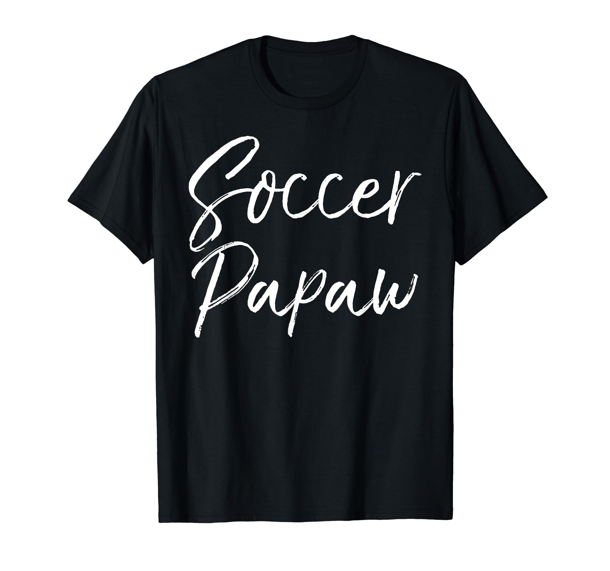 Soccer Papaw Fun Soccer Grandpa Pepaw T-Shirt - Custom Art Print Unisex - T-Shirt, Sweatshirt, Hoodie