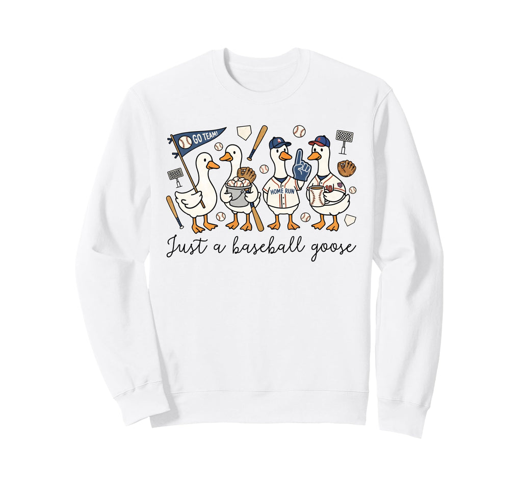 Funny Just Baseball Goose Baseball Sweatshirt - Fun Novelty Design Unisex - T-Shirt, Sweatshirt, Hoodie