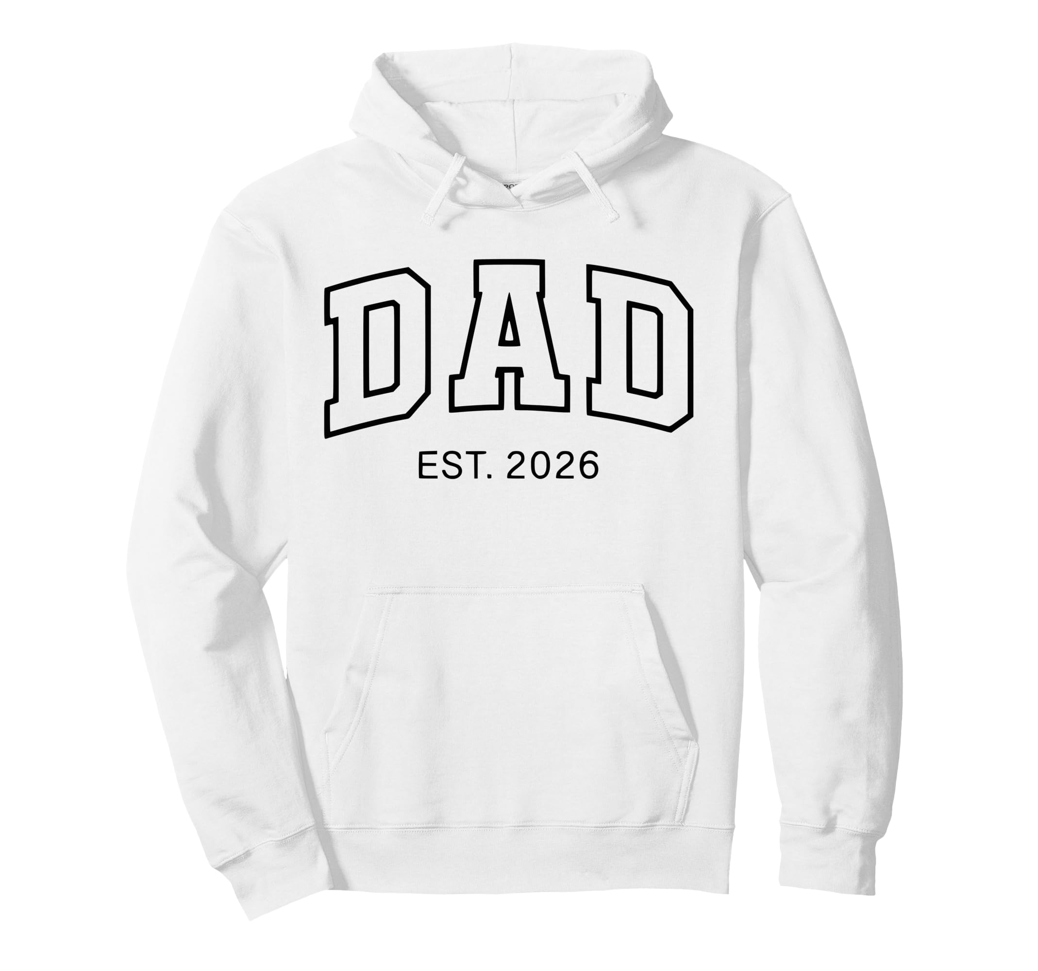 Dad Est 2026 New Father To Be 2026 Hoodie - Casual Everyday Wear Men Women - T-Shirt, Sweatshirt, Hoodie