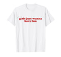 Just Wanna Have Fun Y2K Aesthetic T-Shirt - Fun Novelty Design for Adults - T-Shirt, Sweatshirt, Hoodie