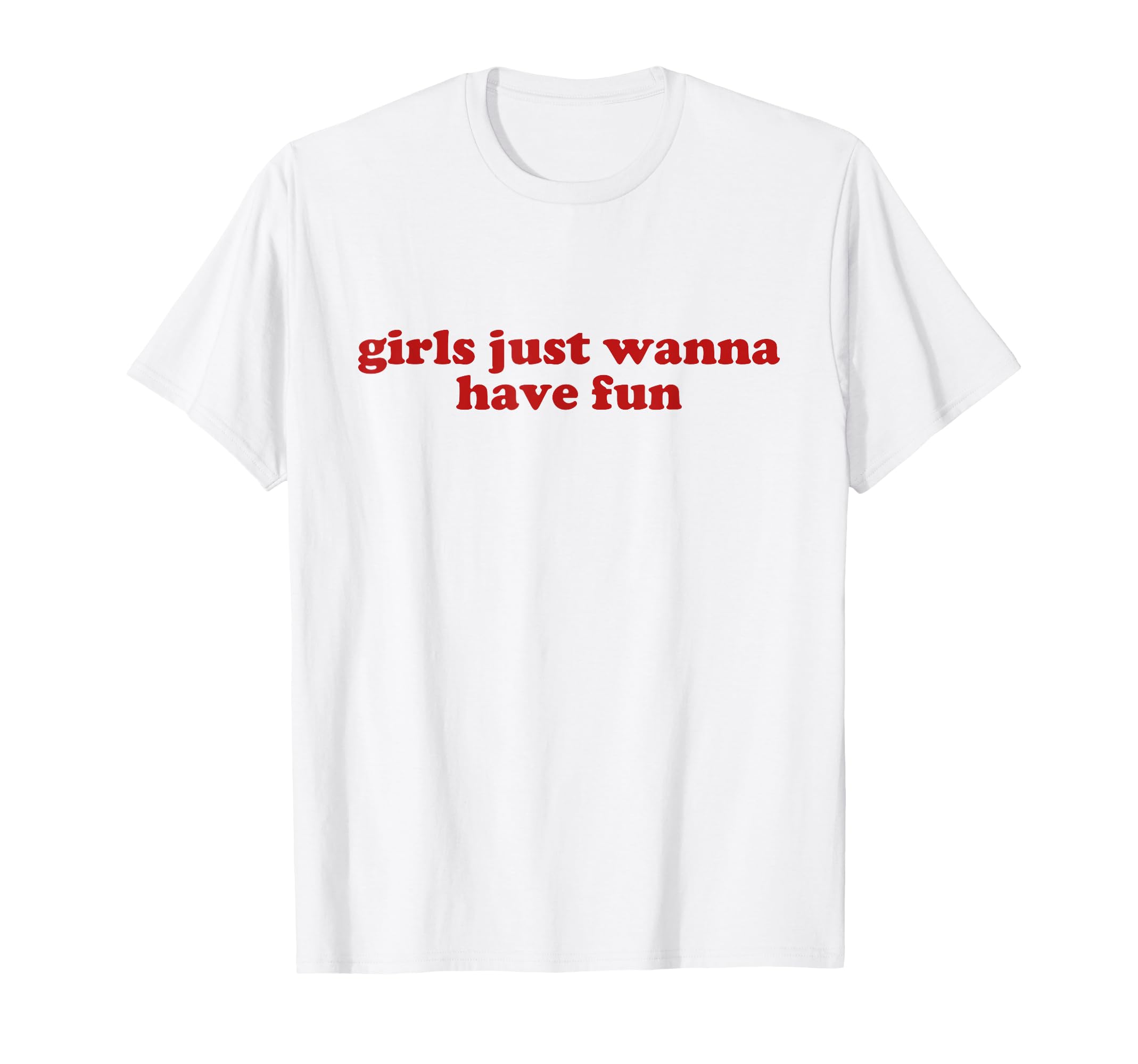 Just Wanna Have Fun Y2K Aesthetic T-Shirt - Fun Novelty Design for Adults - T-Shirt, Sweatshirt, Hoodie