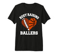 Busy Raising Ballers Football Basketball T-Shirt - Custom Art Print Unisex - T-Shirt, Sweatshirt, Hoodie