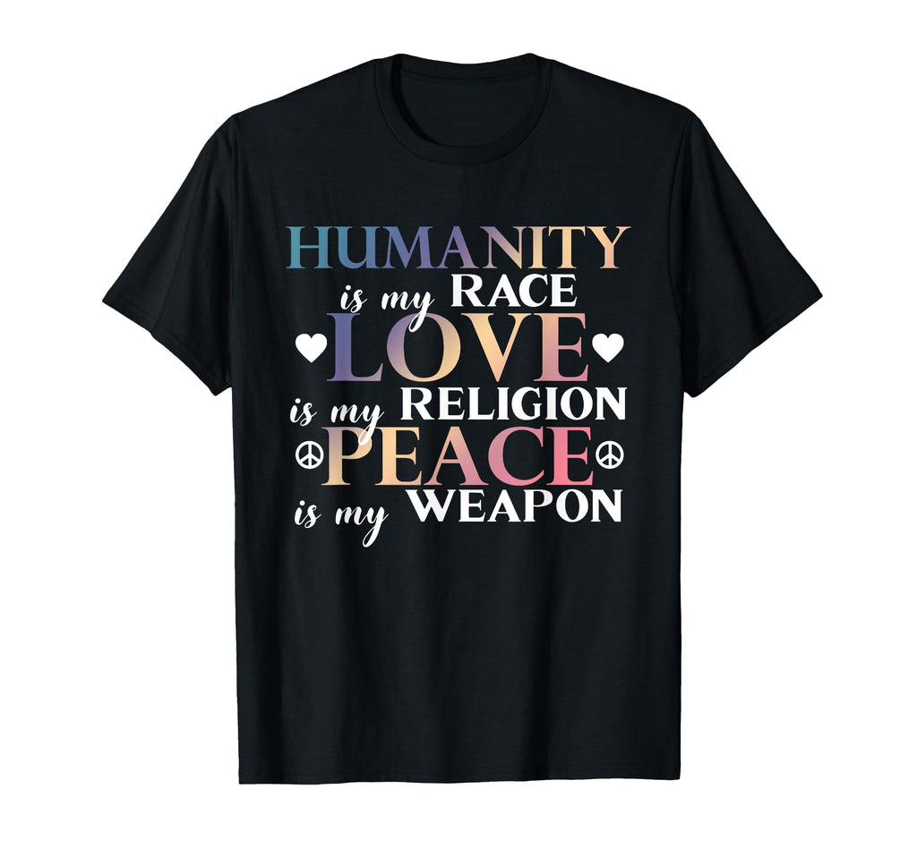 Humanity Is My Race Love Religion T-Shirt - Minimalist Print Men Women - T-Shirt, Sweatshirt, Hoodie