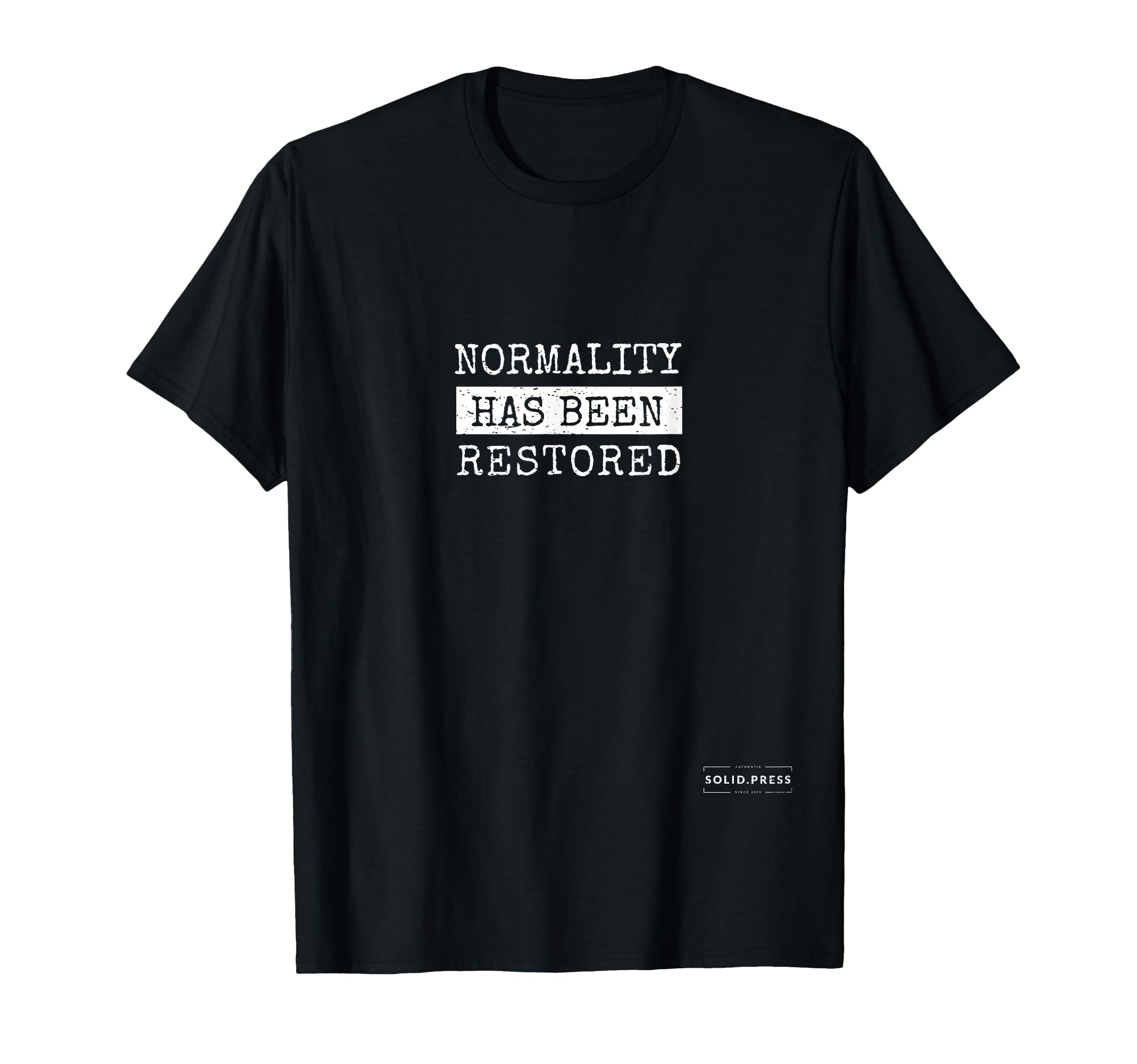 Normality Has Been Restored T-Shirt - Aesthetic Graphic for Adults - T-Shirt, Sweatshirt, Hoodie