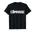 Communism Shirts Communists Black Comrade T-Shirt - Graphic Print Men Women - T-Shirt, Sweatshirt, Hoodie