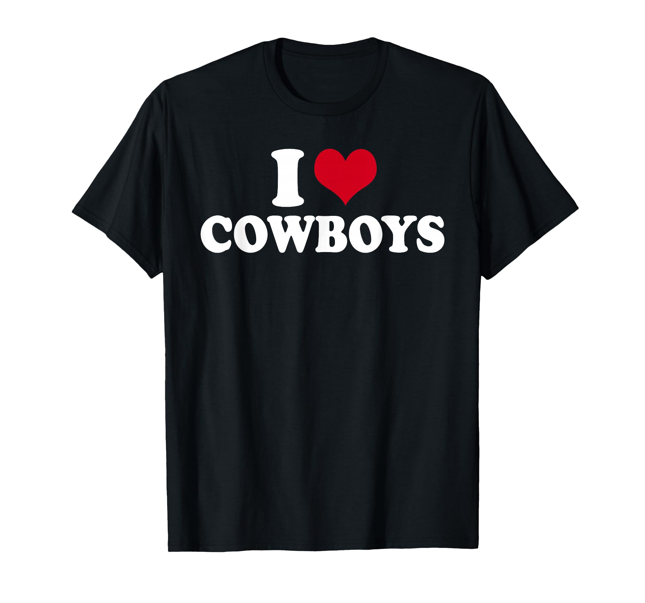 I Love Cowboys T-Shirt - Aesthetic Graphic for Adults - T-Shirt, Sweatshirt, Hoodie
