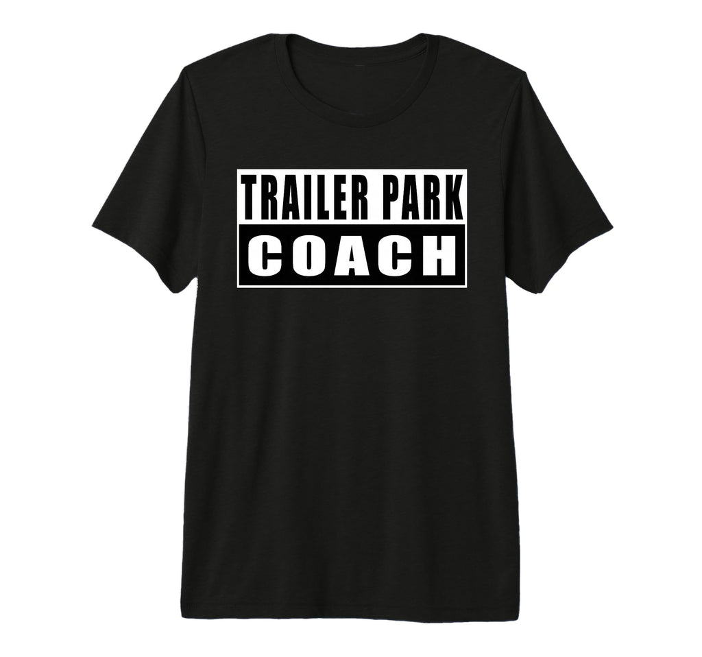 Trailer Park Coach Football Basketball T-Shirt - Trendy Graphic for Adults - T-Shirt, Sweatshirt, Hoodie