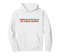 This Is Actually My First Rodeo Y2K Aesthetic Hoodie - Graphic Print Unisex - T-Shirt, Sweatshirt, Hoodie