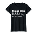 Bridge Player Mom Definition Mothers T-Shirt - Minimalist Print Men Women - T-Shirt, Sweatshirt, Hoodie