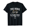 This Nurse Loves Salvador Perez T-Shirt - Streetwear Style for Adults - T-Shirt, Sweatshirt, Hoodie