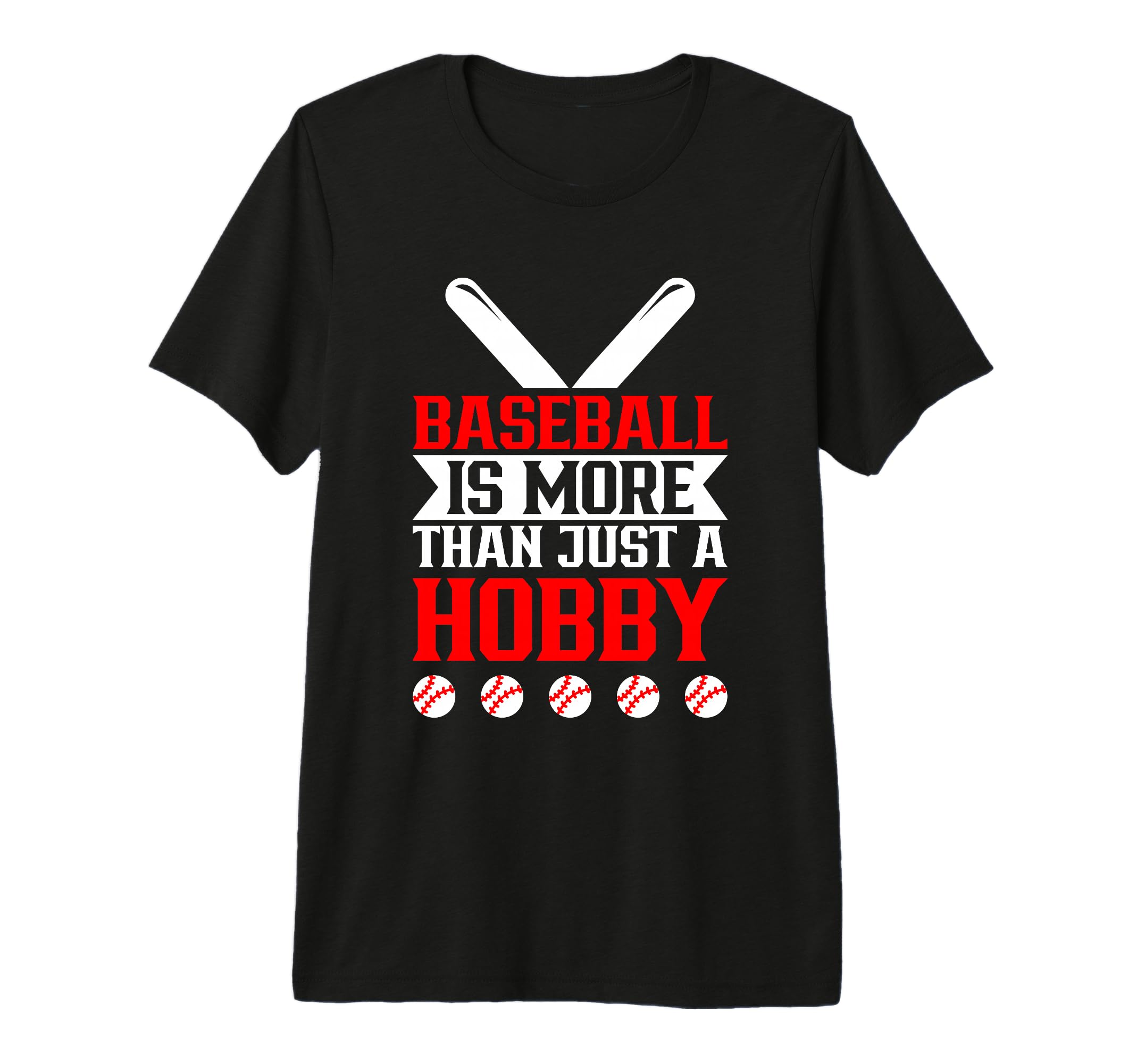 Baseball Is More Than Just Hobby T-Shirt - Custom Art Print Unisex - T-Shirt, Sweatshirt, Hoodie