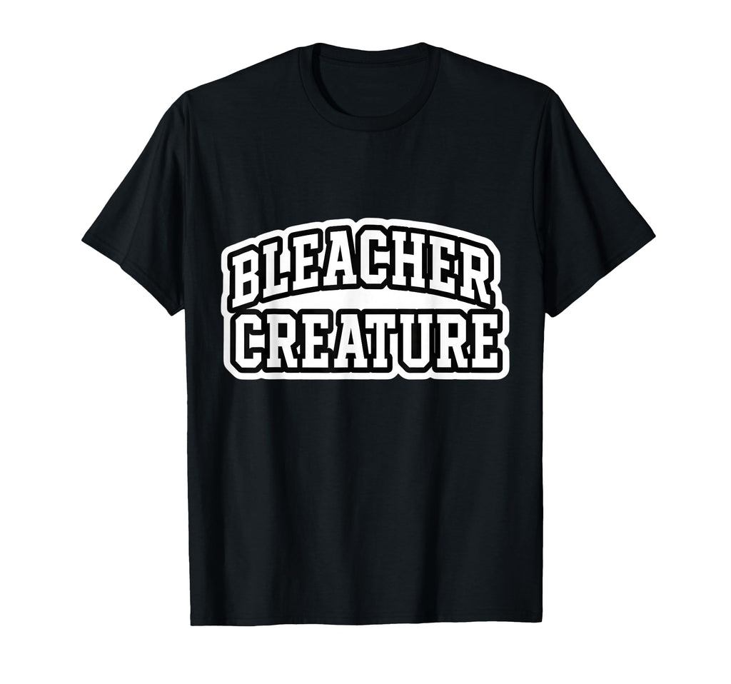 Bleacher Creature Sports Fan T-Shirt - Casual Everyday Wear Unisex - T-Shirt, Sweatshirt, Hoodie