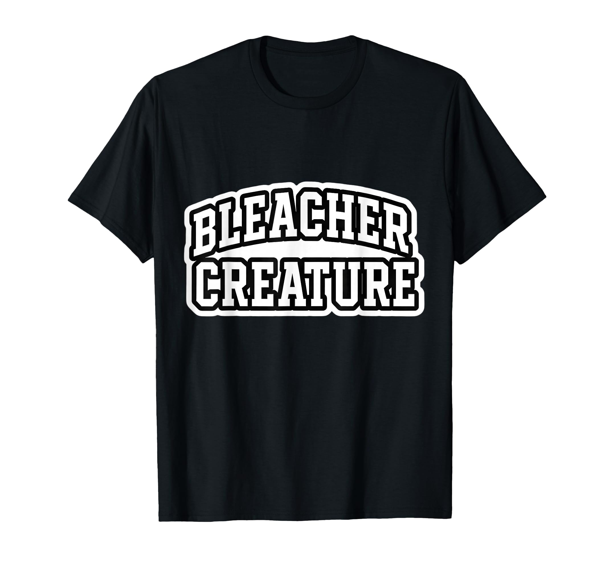 Bleacher Creature Sports Fan T-Shirt - Casual Everyday Wear Unisex - T-Shirt, Sweatshirt, Hoodie