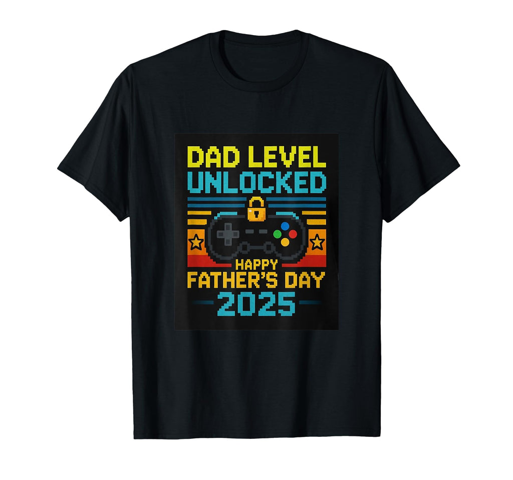 Dad Level Unlocked Happy Fathers Day T-Shirt - Novelty Apparel Men Women - T-Shirt, Sweatshirt, Hoodie