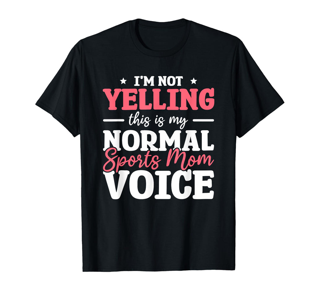 Im Not Yelling This Is My Normal T-Shirt - Casual Everyday Wear Unisex - T-Shirt, Sweatshirt, Hoodie