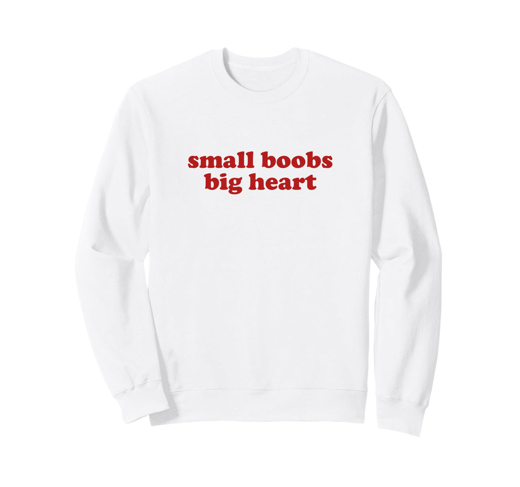 Small Boobs Big Heart Y2K Aesthetic Sweatshirt - Minimalist Print Unisex - T-Shirt, Sweatshirt, Hoodie