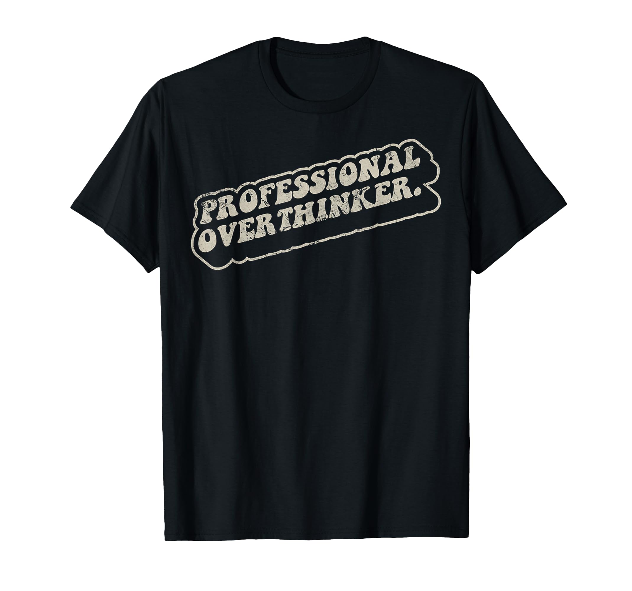 Funny Professional Overthinker 70S T-Shirt - Novelty Apparel for Adults - T-Shirt, Sweatshirt, Hoodie