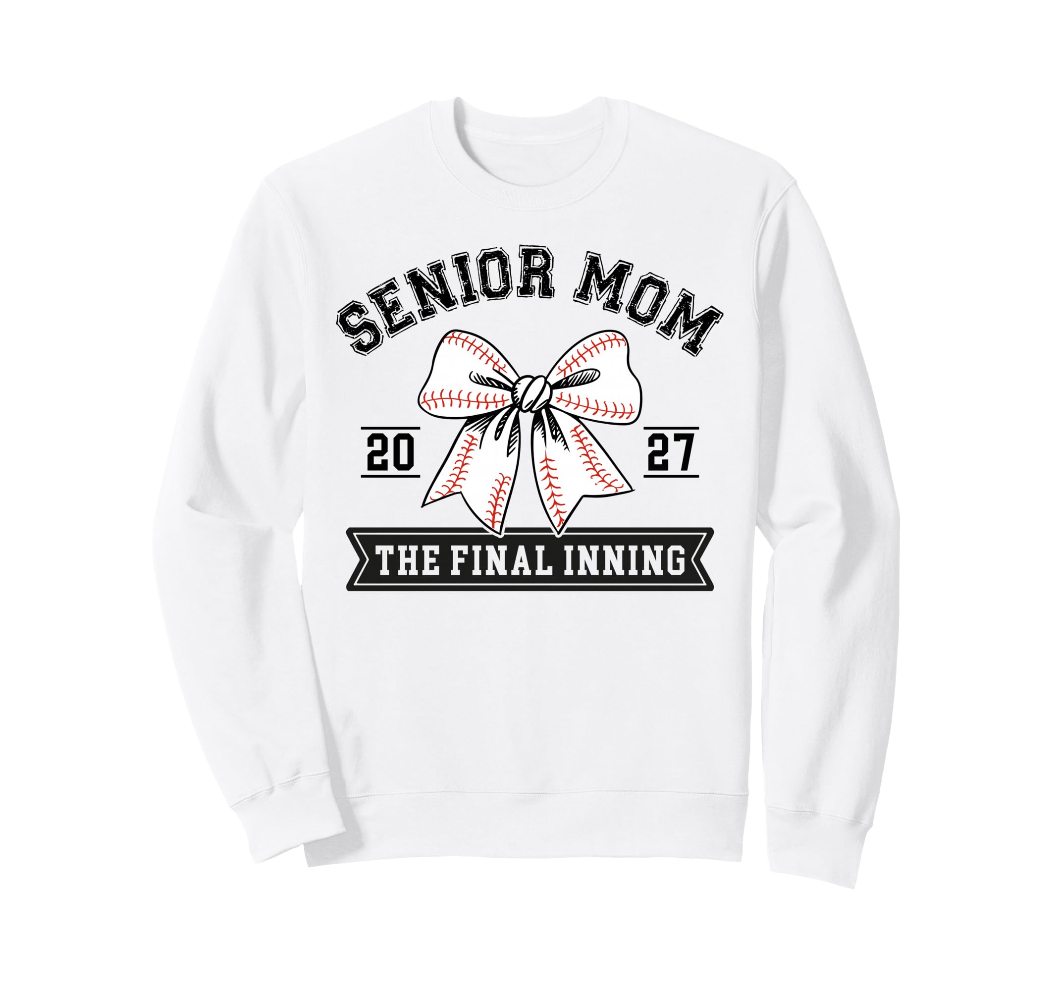 Senior Baseball Mom 2027 Final Sweatshirt - Novelty Apparel for Adults - T-Shirt, Sweatshirt, Hoodie