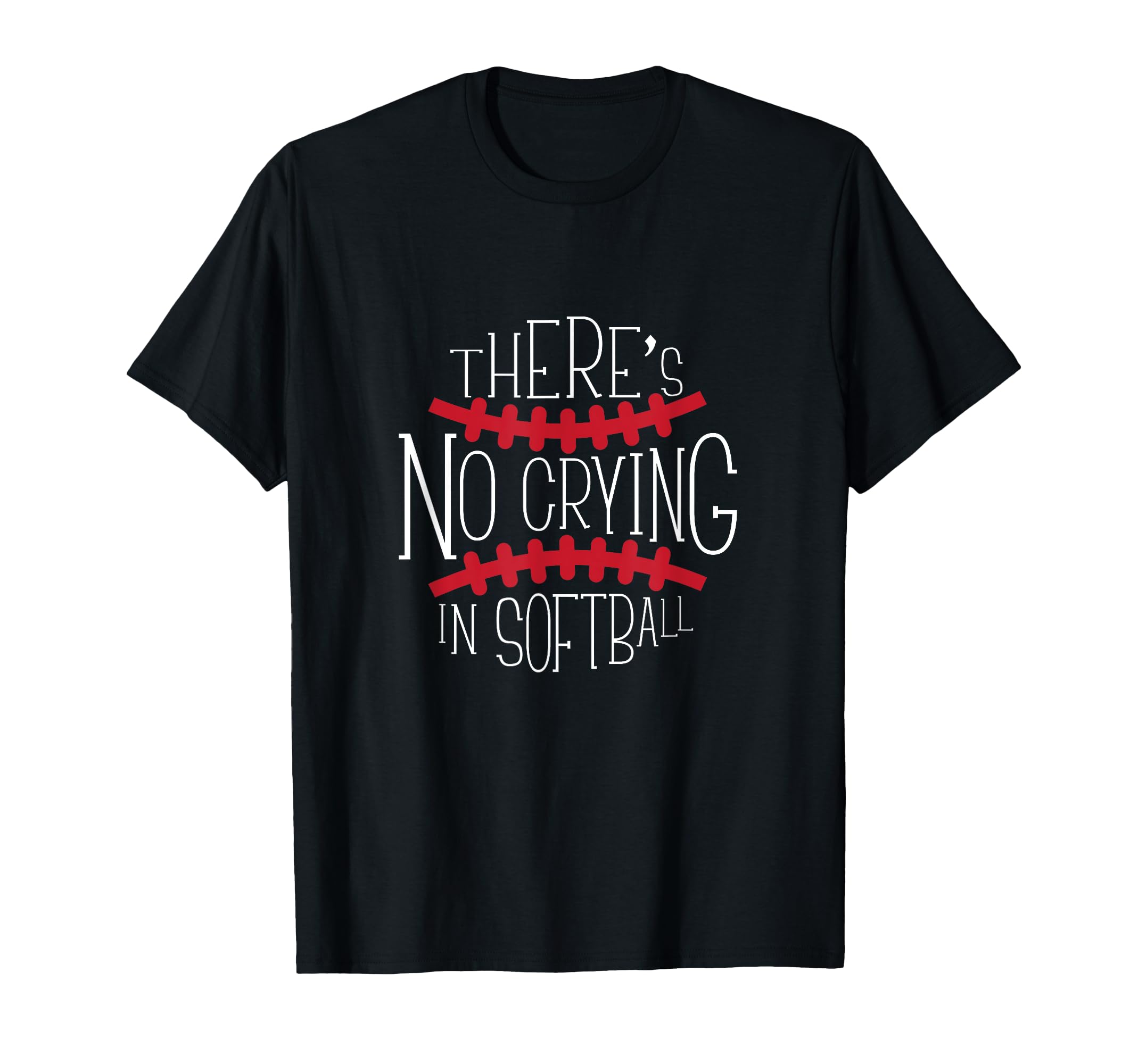 Theres No Crying Softball Softball T-Shirt - Minimalist Print for Adults - T-Shirt, Sweatshirt, Hoodie