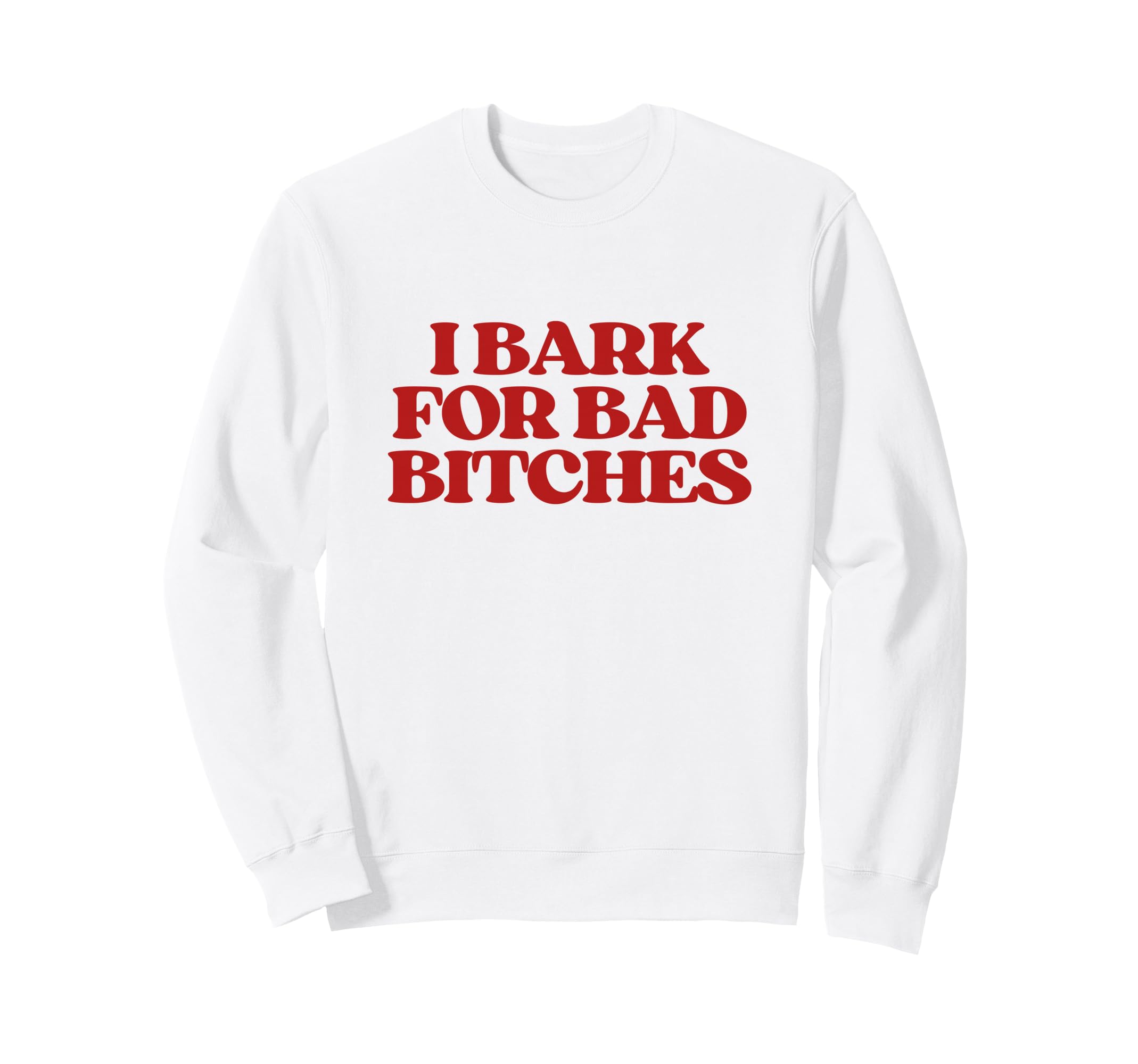 I Bark Bad Bitches Y2K Aesthetic Sweatshirt - Unique Graphic Men Women - T-Shirt, Sweatshirt, Hoodie