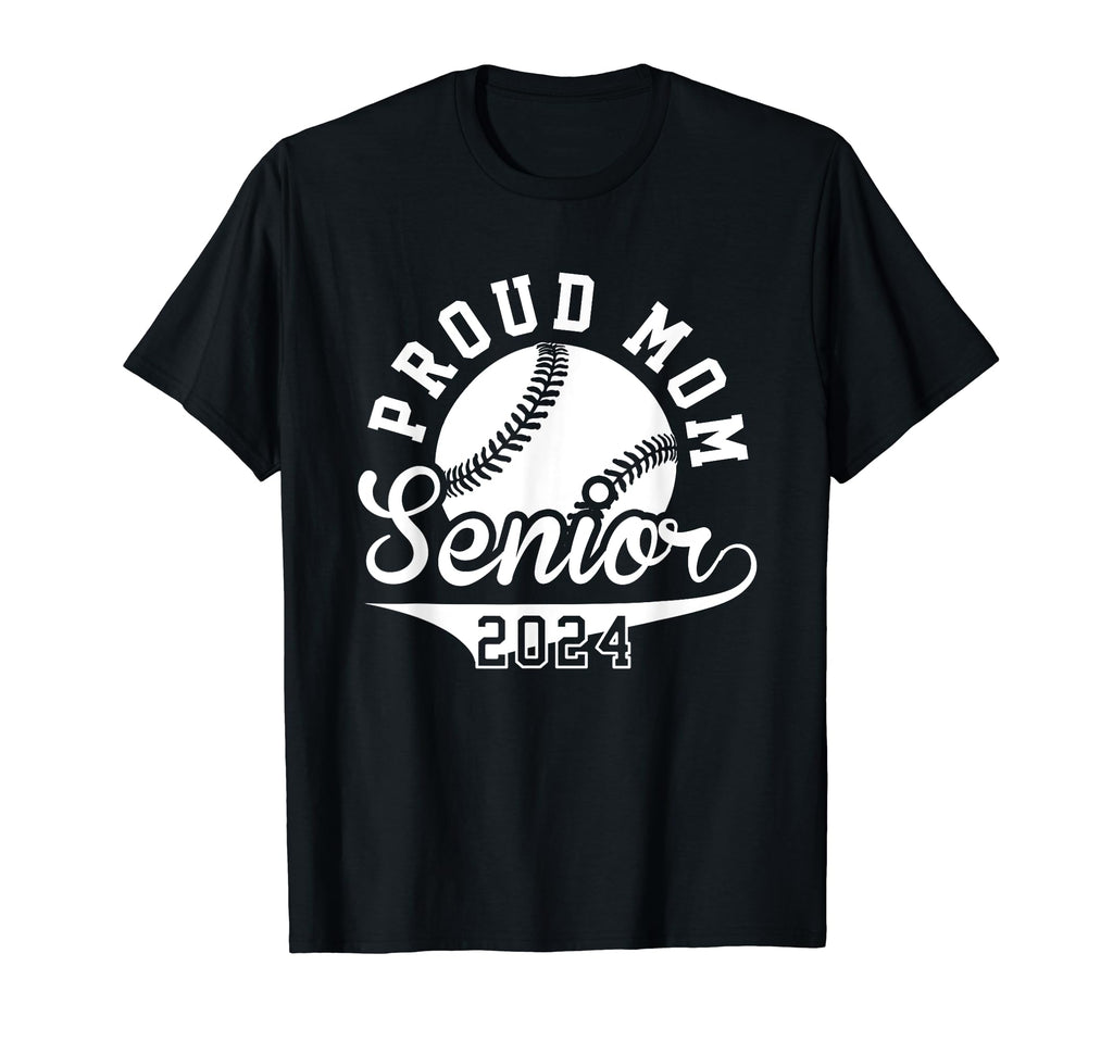 Proud Mom Senior 2024 Baseball Mom T-Shirt - Unique Graphic Men Women - T-Shirt, Sweatshirt, Hoodie