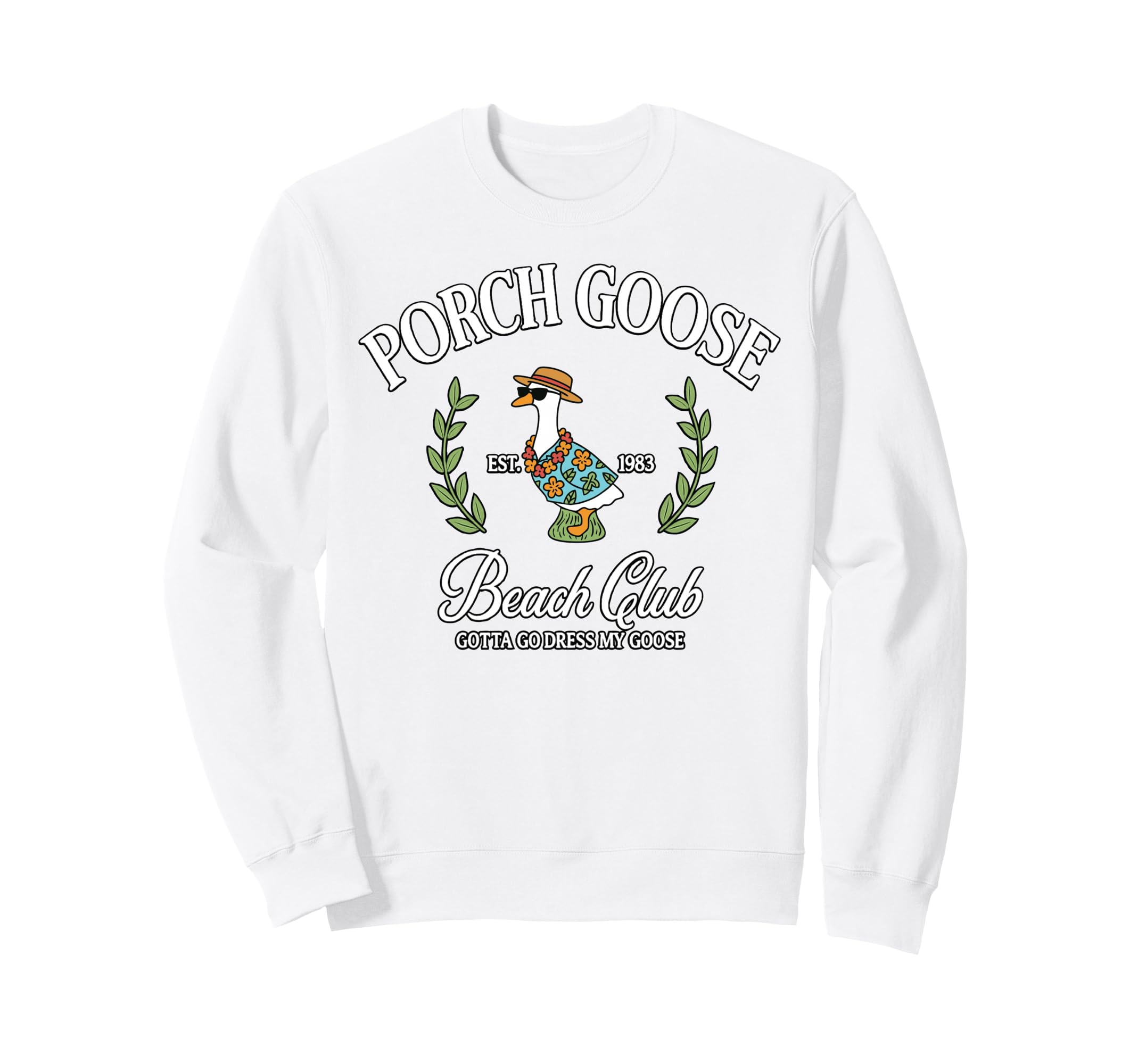 Porch Goose Beach Club Goose Sweatshirt - Casual Everyday Wear Men Women - T-Shirt, Sweatshirt, Hoodie