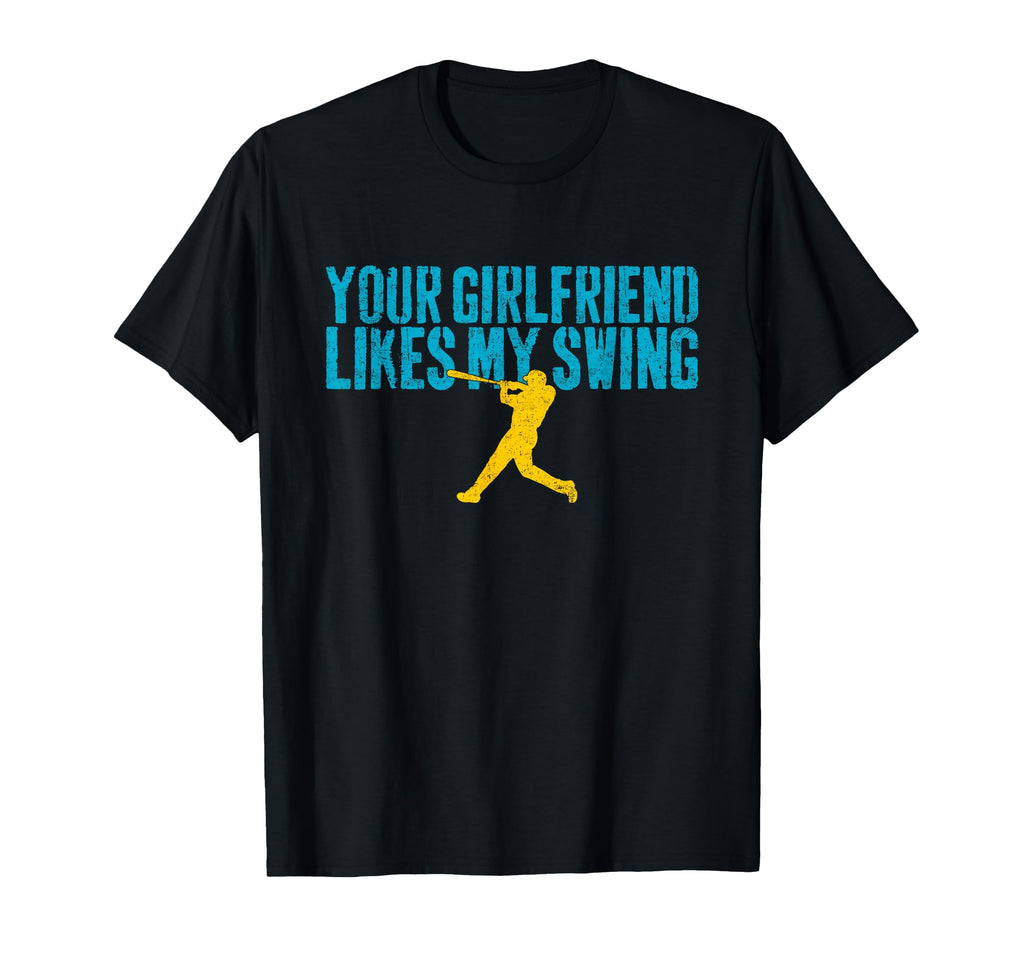 Your Girlfriend Likes My Swing Funny T-Shirt - Graphic Print for Adults - T-Shirt, Sweatshirt, Hoodie