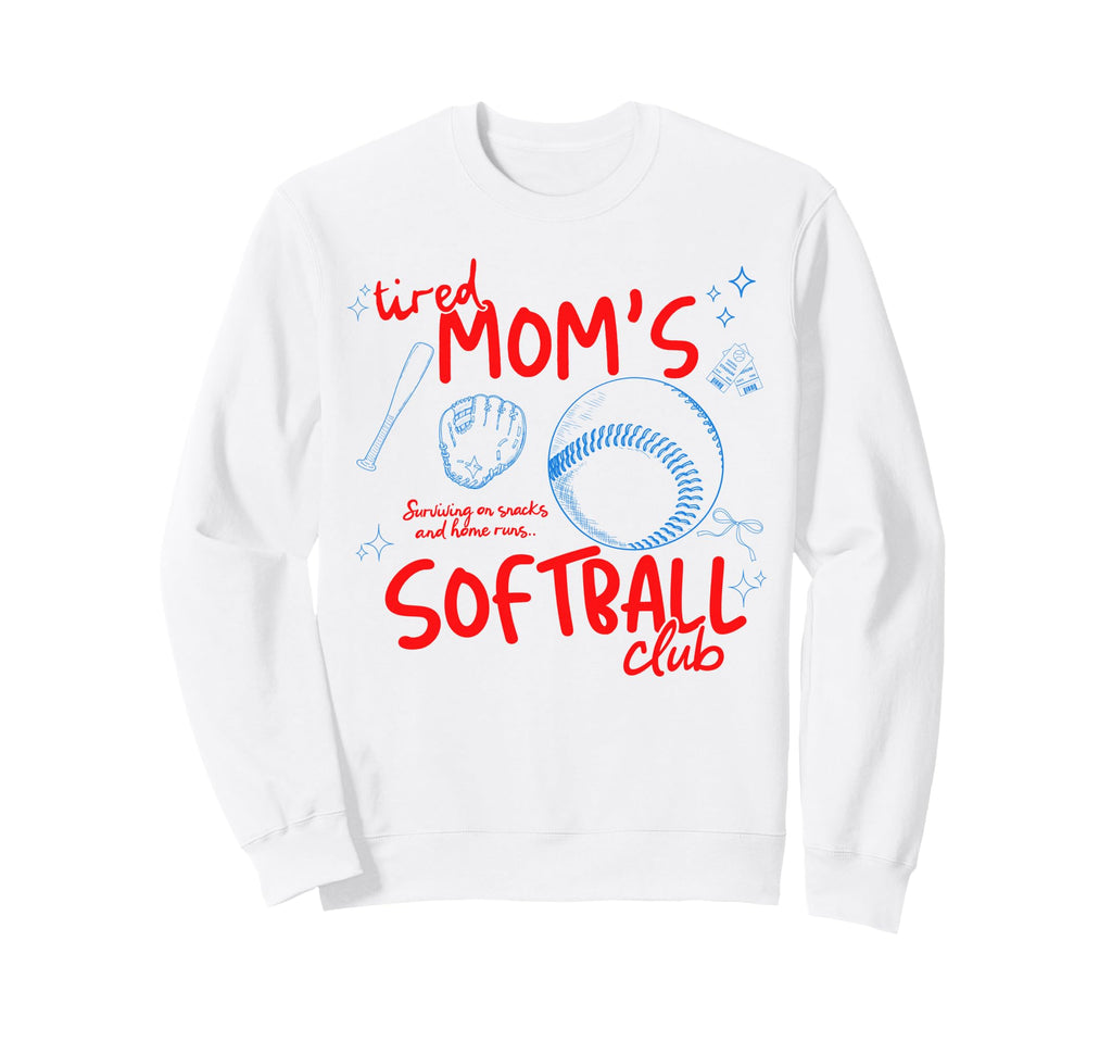 Tired Moms Softball Club Sweatshirt - Aesthetic Graphic for Adults - T-Shirt, Sweatshirt, Hoodie