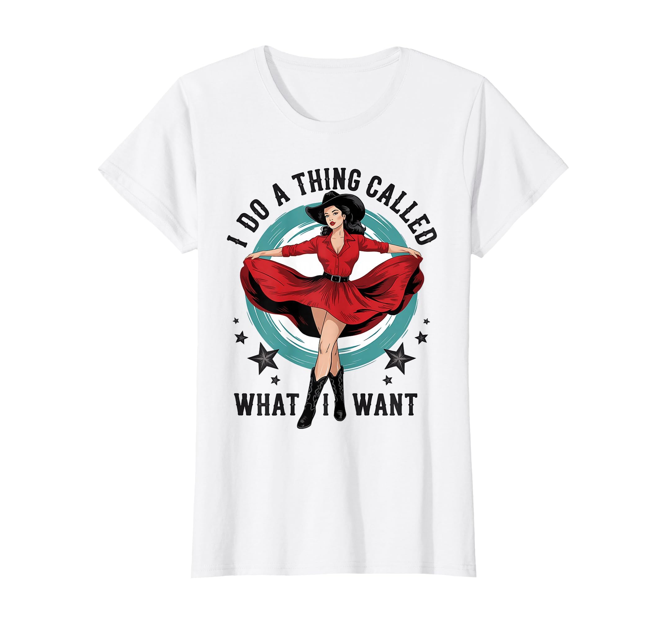 I Do Thing Called What I Want Cowboy Western T-Shirt - Graphic Print Unisex - T-Shirt, Sweatshirt, Hoodie
