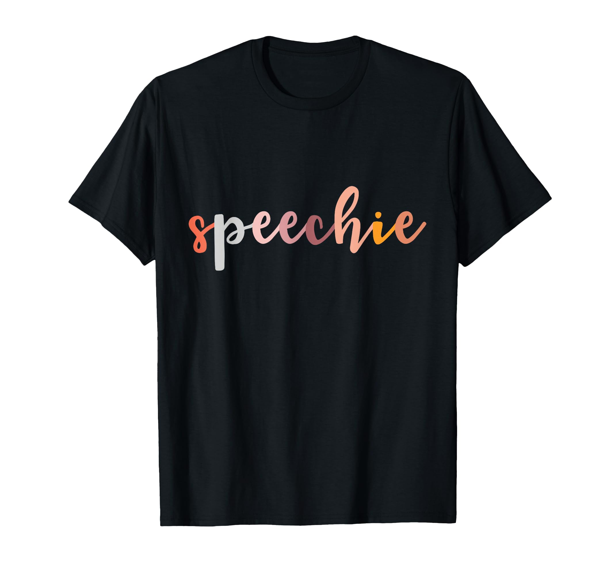 Speechie Gift Language Therapist T-Shirt - Casual Everyday Wear Unisex - T-Shirt, Sweatshirt, Hoodie