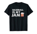Baseball Is My Jam Funny Gift Mom Coach T-Shirt - Novelty Apparel Unisex - T-Shirt, Sweatshirt, Hoodie