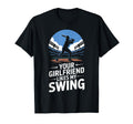 Your Girlfriend Likes My Swing Baseball T-Shirt - Unique Graphic Unisex - T-Shirt, Sweatshirt, Hoodie