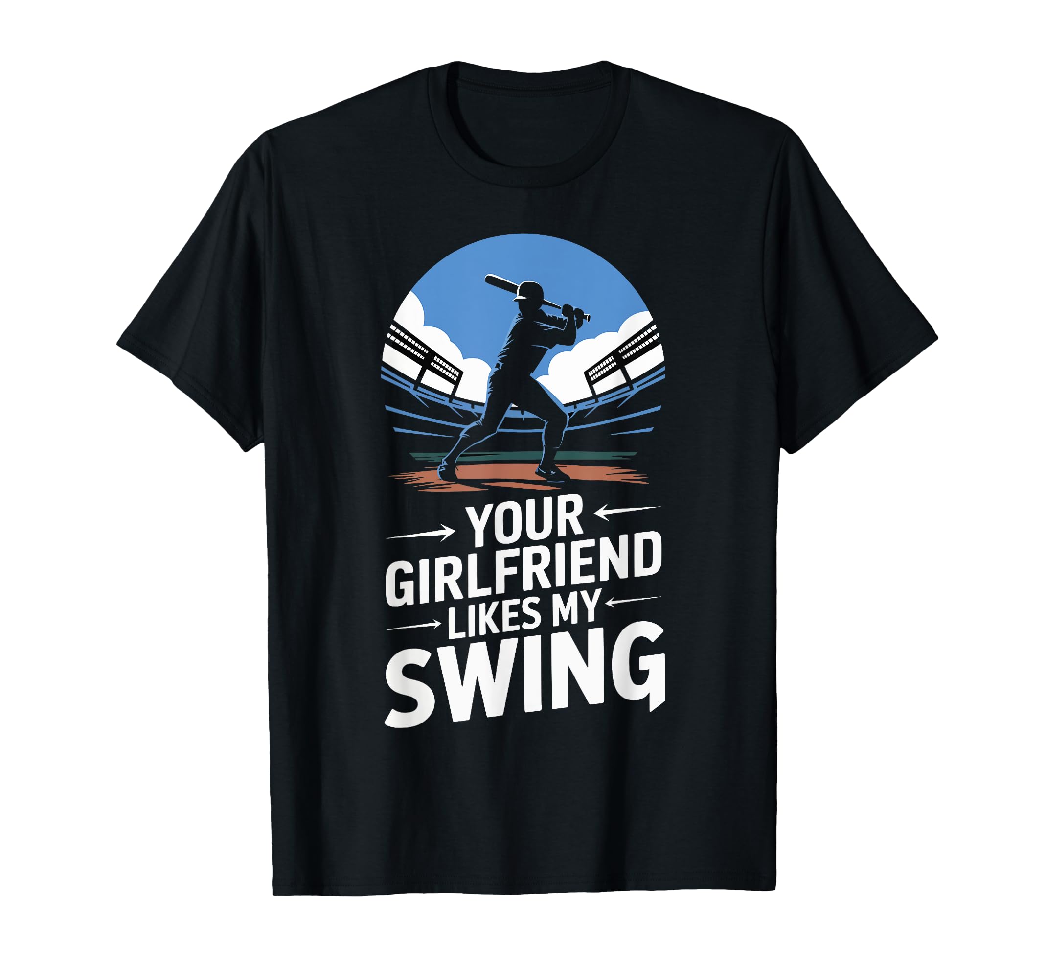 Your Girlfriend Likes My Swing Baseball T-Shirt - Unique Graphic Unisex - T-Shirt, Sweatshirt, Hoodie