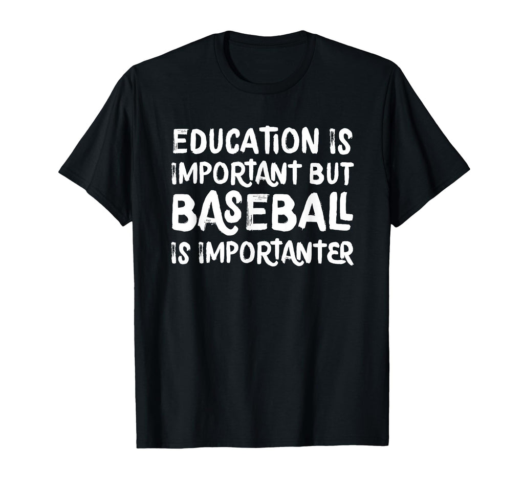 Education Is Important But Baseball T-Shirt - Custom Art Print Men Women - T-Shirt, Sweatshirt, Hoodie