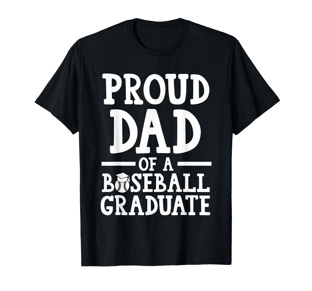 Proud Dad Baseball Graduate Graduate T-Shirt - Aesthetic Graphic Unisex - T-Shirt, Sweatshirt, Hoodie