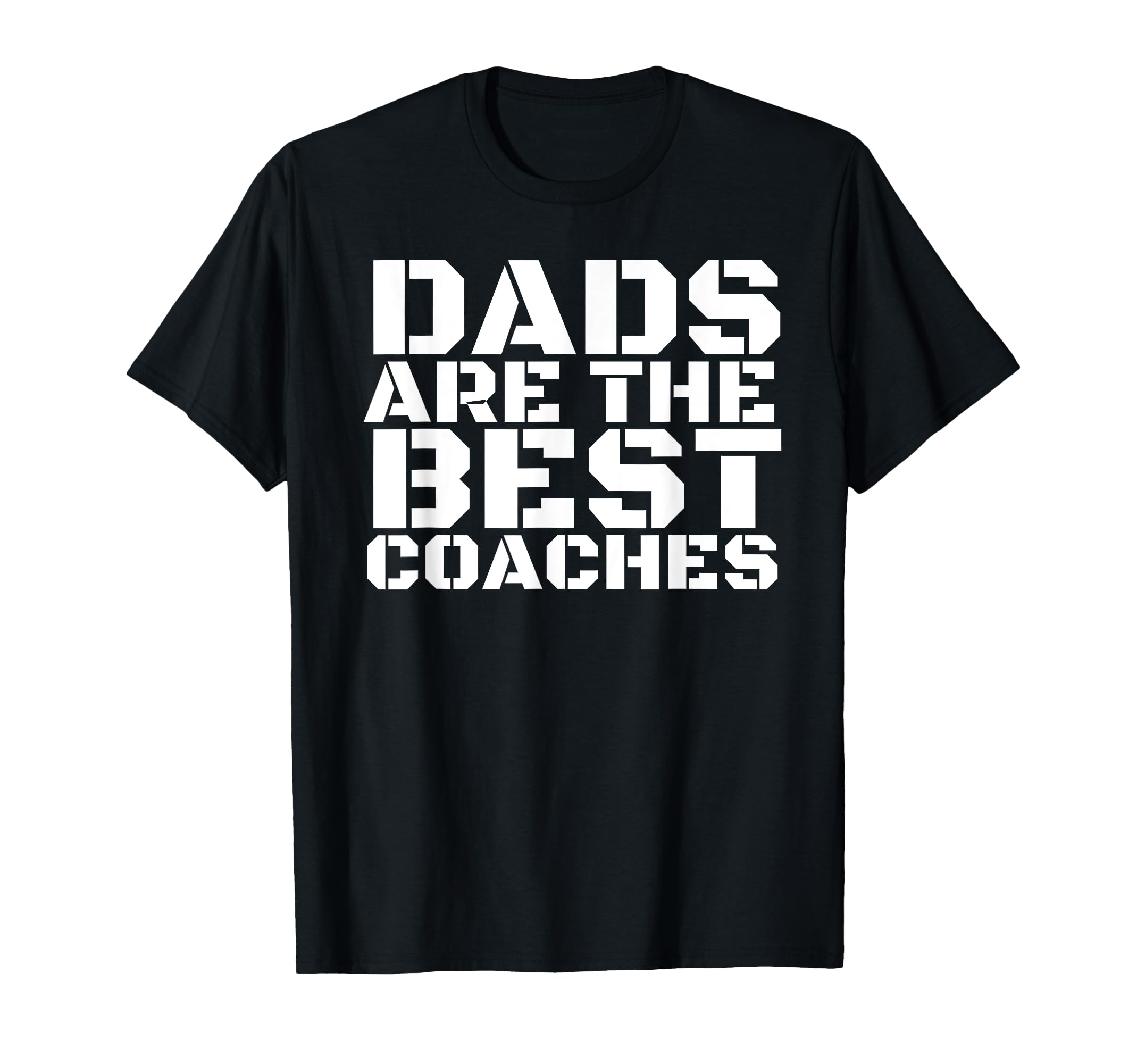 Dads Are Best Coaches Funny T-Shirt - Casual Everyday Wear for Adults - T-Shirt, Sweatshirt, Hoodie