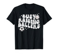 Busy Raising Ballers Baseball Soccer T-Shirt - Casual Everyday Wear Unisex - T-Shirt, Sweatshirt, Hoodie