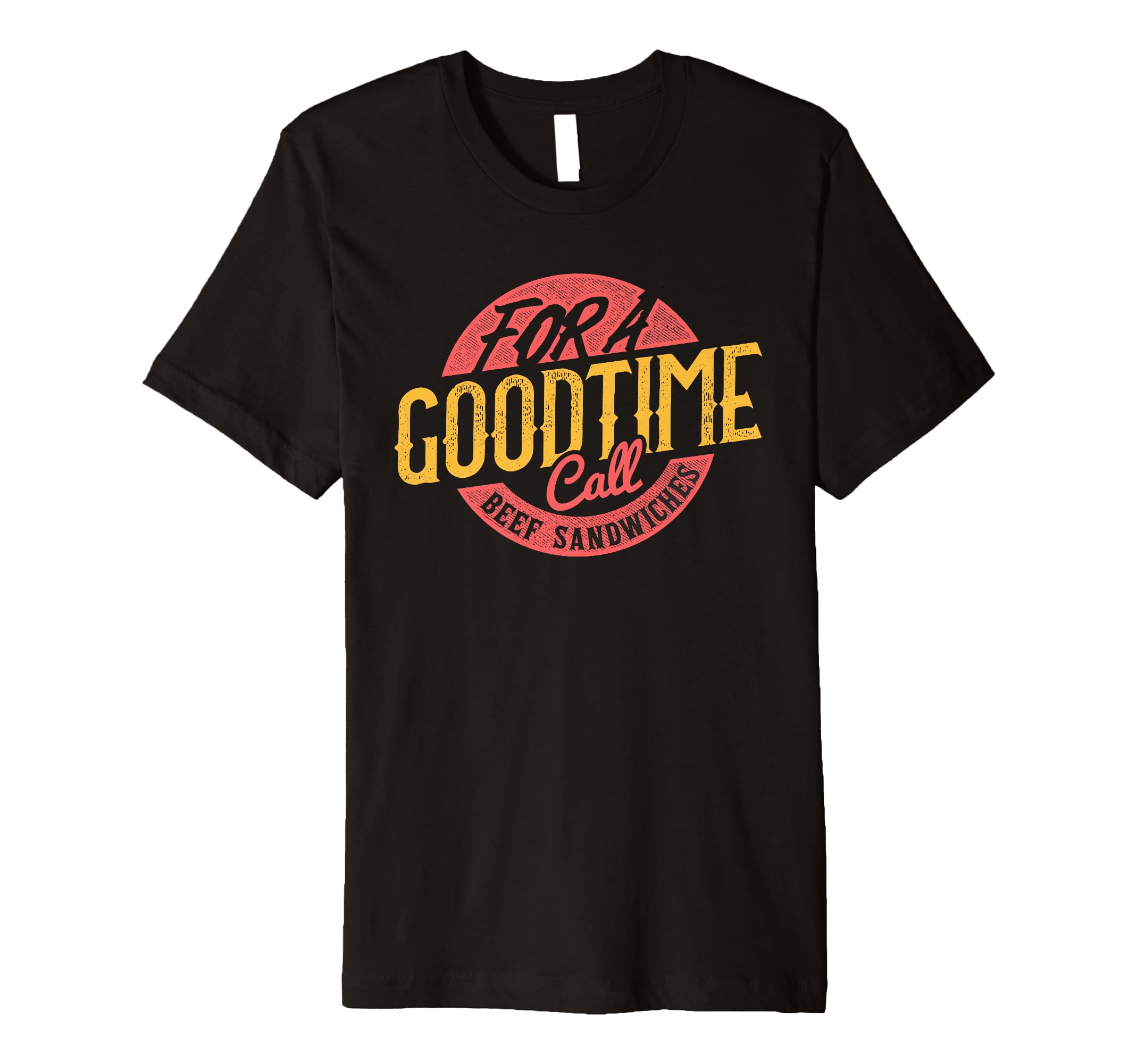 Funny Diner Goodtime Call Beef T-Shirt - Unique Graphic Men Women - T-Shirt, Sweatshirt, Hoodie