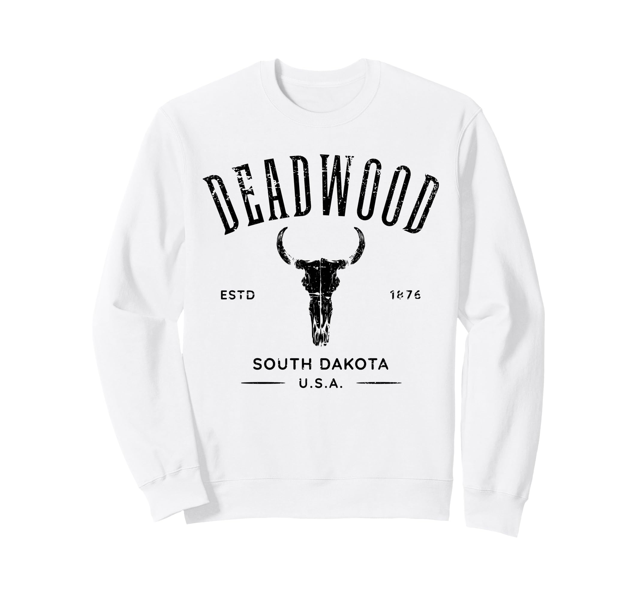 Deadwood South Dakota Usa Sweatshirt - Fun Novelty Design Men Women - T-Shirt, Sweatshirt, Hoodie